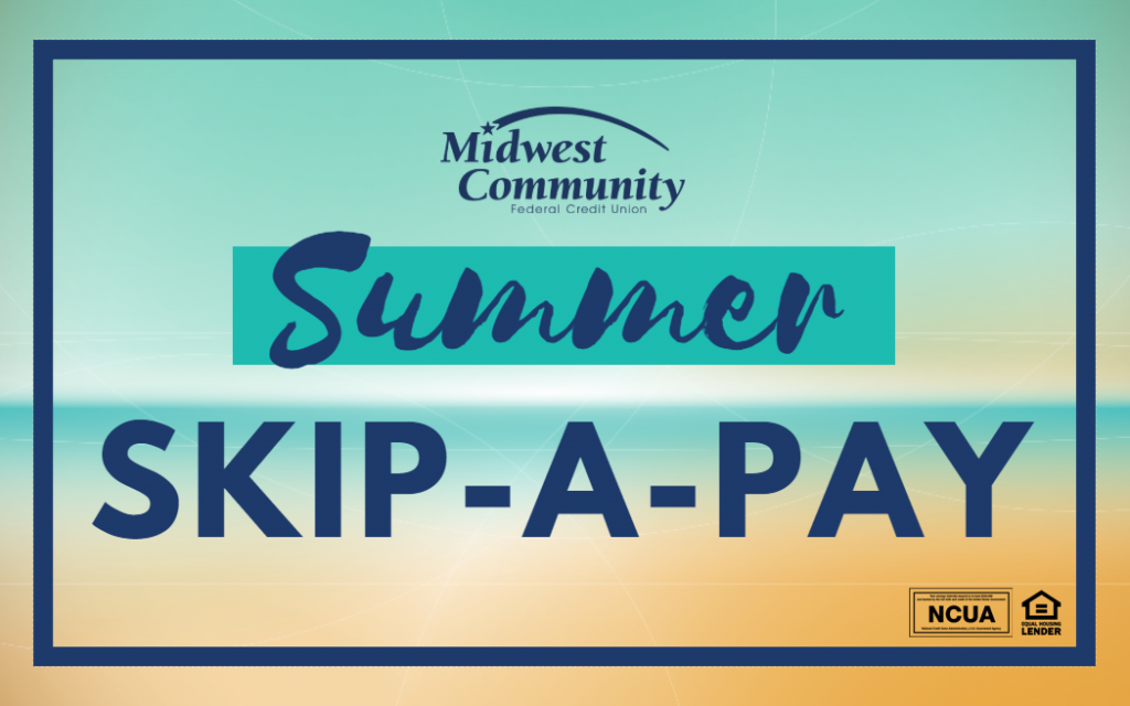Summer Skip-a-Pay | Midwest Community Federal Credit Union