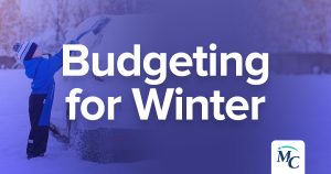 Budgeting for Winter | Midwest Community Federal Credit Union